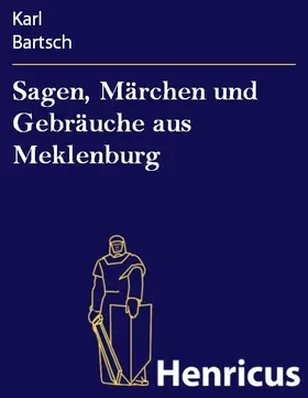 Bartsch |  Sagen, Märchen und Gebräuche aus Meklenburg | eBook | Sack Fachmedien