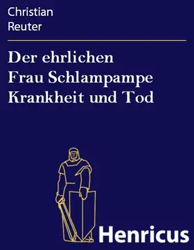 Reuter |  Der ehrlichen Frau Schlampampe Krankheit und Tod | eBook | Sack Fachmedien