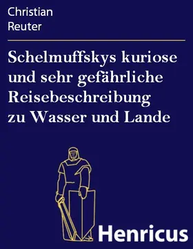 Reuter |  Schelmuffskys kuriose und sehr gefährliche Reisebeschreibung zu Wasser und Lande | eBook | Sack Fachmedien