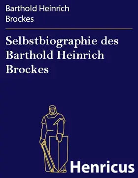 Brockes |  Selbstbiographie des Barthold Heinrich Brockes | eBook | Sack Fachmedien