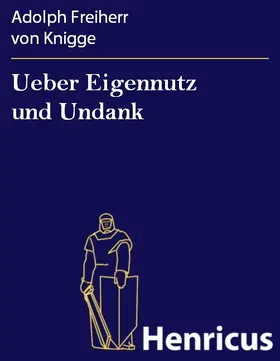 Knigge |  Ueber Eigennutz und Undank | eBook | Sack Fachmedien