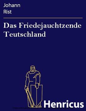 Rist | Das Friedejauchtzende Teutschland | E-Book | sack.de