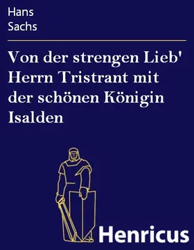 Sachs |  Von der strengen Lieb' Herrn Tristrant mit der schönen Königin Isalden | eBook | Sack Fachmedien