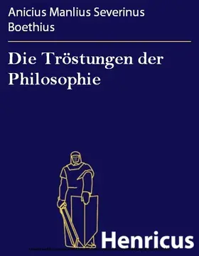 Boethius |  Die Tröstungen der Philosophie | eBook | Sack Fachmedien