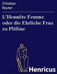 Reuter |  L'Honnête Femme oder die Ehrliche Frau zu Plißine | eBook | Sack Fachmedien