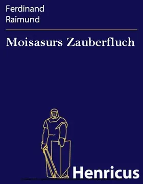 Raimund |  Moisasurs Zauberfluch | eBook | Sack Fachmedien