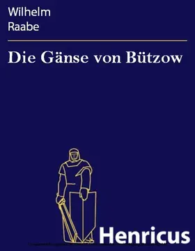 Raabe |  Die Gänse von Bützow | eBook | Sack Fachmedien