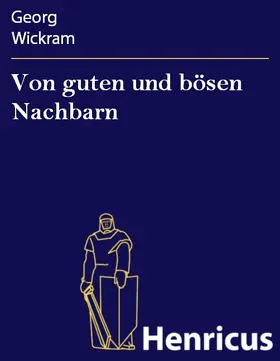 Wickram |  Von guten und bösen Nachbarn | eBook | Sack Fachmedien
