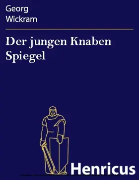 Wickram |  Der jungen Knaben Spiegel | eBook | Sack Fachmedien