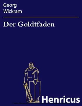 Wickram |  Der Goldtfaden | eBook | Sack Fachmedien