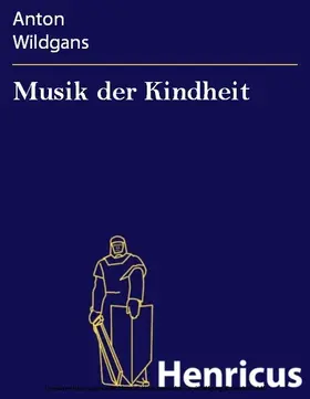 Wildgans |  Musik der Kindheit | eBook | Sack Fachmedien