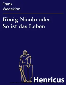 Wedekind |  König Nicolo oder So ist das Leben | eBook | Sack Fachmedien