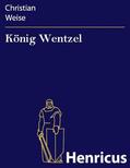 Weise |  König Wentzel | eBook | Sack Fachmedien