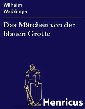 Waiblinger |  Das Märchen von der blauen Grotte | eBook | Sack Fachmedien