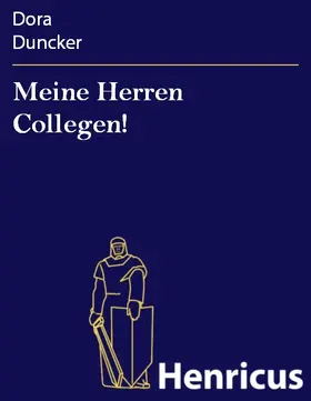 Duncker |  Meine Herren Collegen! | eBook | Sack Fachmedien