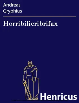Gryphius |  Horribilicribrifax | eBook | Sack Fachmedien