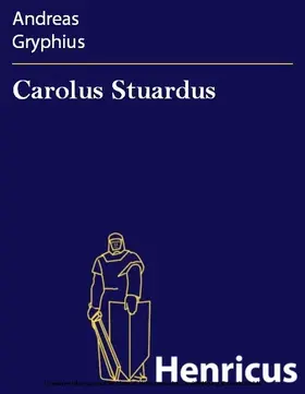 Gryphius |  Carolus Stuardus | eBook | Sack Fachmedien