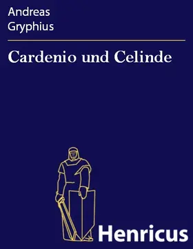 Gryphius |  Cardenio und Celinde | eBook | Sack Fachmedien