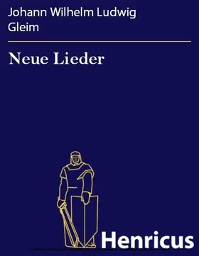 Gleim |  Neue Lieder | eBook | Sack Fachmedien