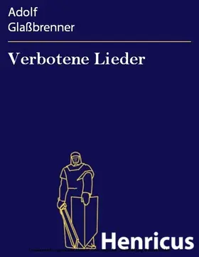Glaßbrenner |  Verbotene Lieder | eBook | Sack Fachmedien