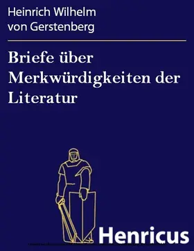 Gerstenberg |  Briefe über Merkwürdigkeiten der Literatur | eBook | Sack Fachmedien