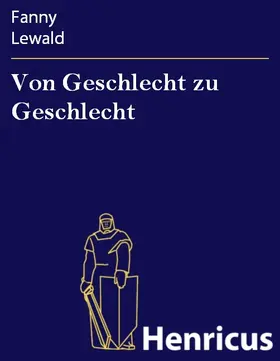 Lewald |  Von Geschlecht zu Geschlecht | eBook | Sack Fachmedien