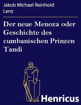 Lenz |  Der neue Menoza oder Geschichte des cumbanischen Prinzen Tandi | eBook | Sack Fachmedien