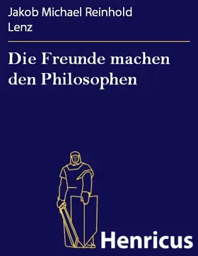 Lenz |  Die Freunde machen den Philosophen | eBook | Sack Fachmedien