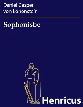 Lohenstein |  Sophonisbe | eBook | Sack Fachmedien