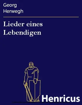 Herwegh |  Lieder eines Lebendigen | eBook | Sack Fachmedien
