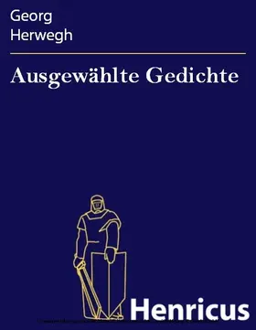 Herwegh |  Ausgewählte Gedichte | eBook | Sack Fachmedien