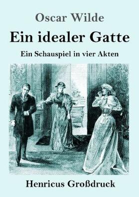 Wilde |  Ein idealer Gatte (Großdruck) | Buch |  Sack Fachmedien