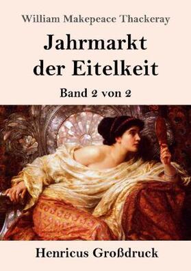 Thackeray |  Jahrmarkt der Eitelkeit (Großdruck) | Buch |  Sack Fachmedien