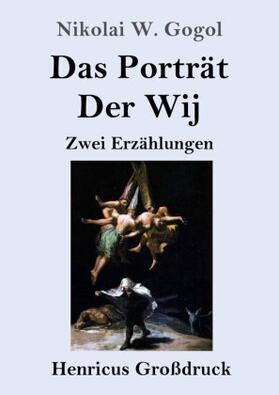 Gogol |  Das Porträt / Der Wij (Großdruck) | Buch |  Sack Fachmedien