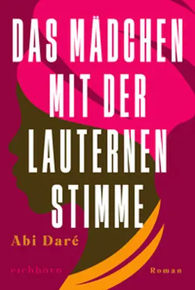 Daré |  Das Mädchen mit der lauternen Stimme | Buch |  Sack Fachmedien