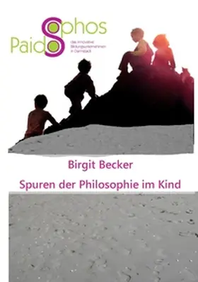 Becker |  Spuren der Philosophie im Kind | Buch |  Sack Fachmedien