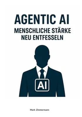 Zimmermann |  Agentic AI | Buch |  Sack Fachmedien