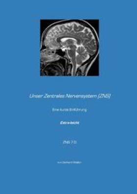 Walter | Unser Zentrales Nervensystem (ZNS) | Buch | 978-3-8482-0642-1 | sack.de