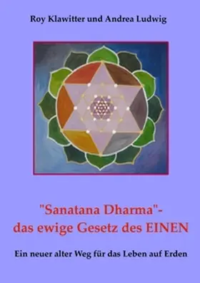 Klawitter / Ludwig |  "Sanatana Dharma"-  das ewige Gesetz des EINEN | Buch |  Sack Fachmedien