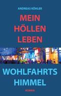 Köhler |  Mein Höllenleben im Wohlfahrtshimmel | Buch |  Sack Fachmedien