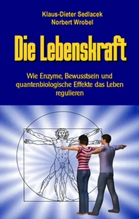 Sedlacek / Wrobel |  Die Lebenskraft | Buch |  Sack Fachmedien