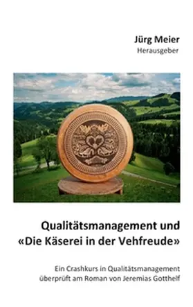 Meier |  Qualitätsmanagement und "Die Käserei in der Vehfreude" | Buch |  Sack Fachmedien