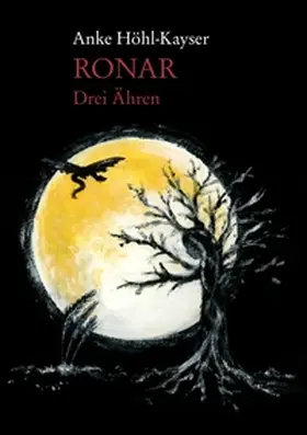 Höhl-Kayser |  Ronar - Drei Ähren | Buch |  Sack Fachmedien