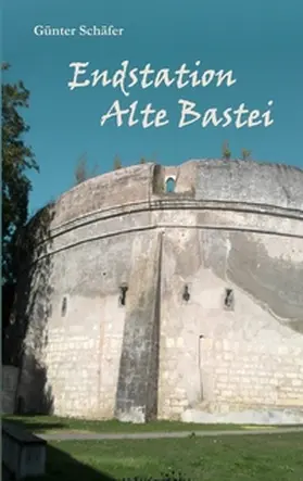 Schäfer |  Endstation Alte Bastei | Buch |  Sack Fachmedien