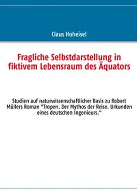 Hoheisel |  Fragliche Selbstdarstellung in fiktivem Lebensraum des Äquators | Buch |  Sack Fachmedien
