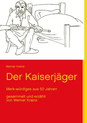Krainz / Hofinger |  Der Kaiserjäger | eBook | Sack Fachmedien