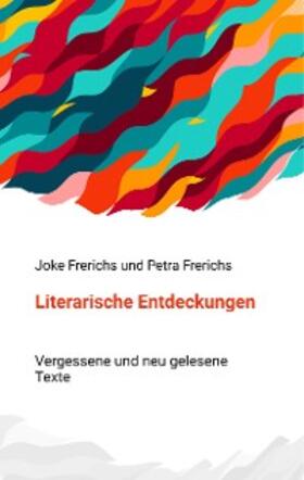 Frerichs |  Literarische Entdeckungen | eBook | Sack Fachmedien