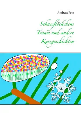 Petz |  Schneeflöckchens Traum und andere Kurzgeschichten | eBook | Sack Fachmedien