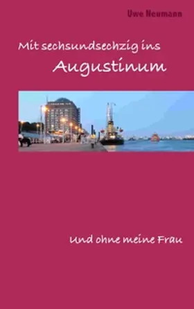 Neumann |  Mit 66 ins Augustinum und ohne meine Frau | Buch |  Sack Fachmedien