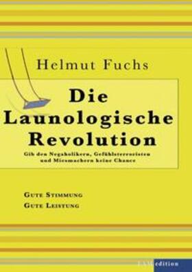 Fuchs / Huber | Die Launologische Revolution | Buch | 978-3-8482-3972-6 | sack.de